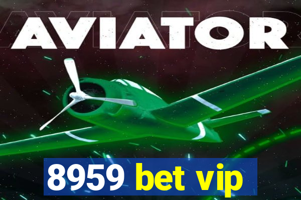 8959 bet vip